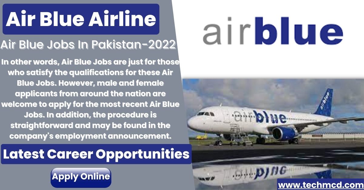 Air Blue Jobs In Pakistan-2022 (Good Salary Packages)